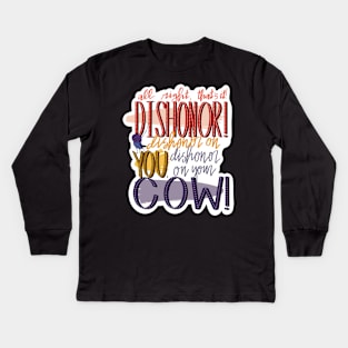 dishonor on your cow Kids Long Sleeve T-Shirt